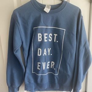 BEST DAY EVER Sweater